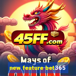 new feature bet365
